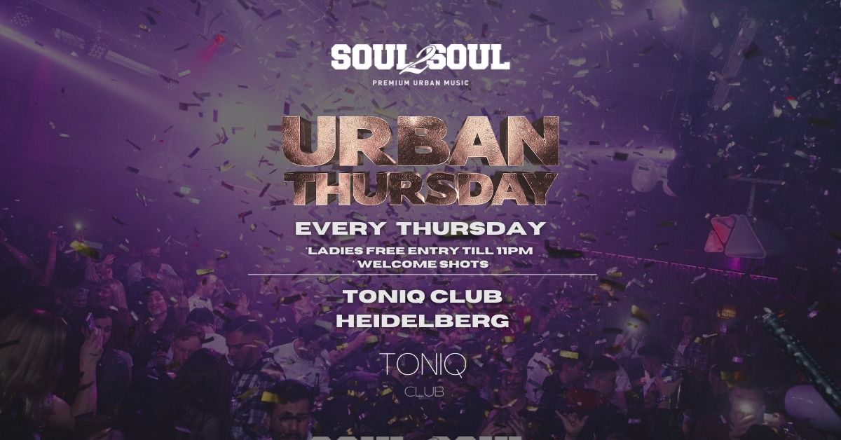 Soul2Soul - Urban Thursday - Toniq Heidelberg