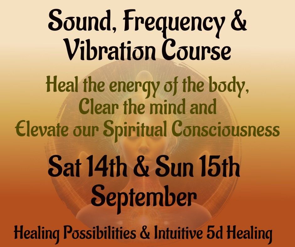 Sound, Frequency & Vibration - Practitioner Course. Over 2 days