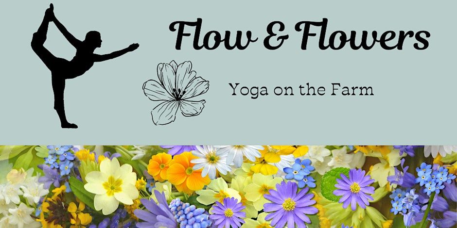 Flow and Flowers - Yoga on the Farm