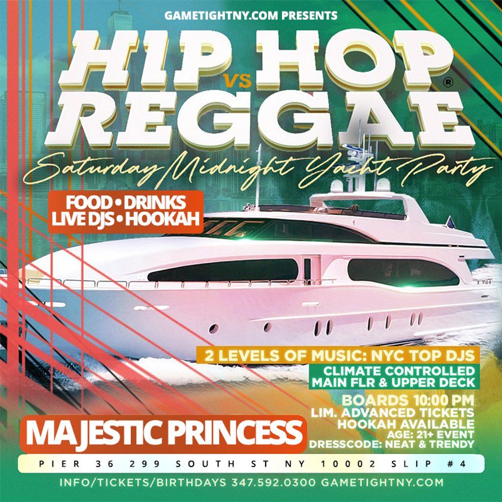 Nyc Hip Hop VS Reggae SATURDAY MIDNIGHT MAJESTIC Yacht Party