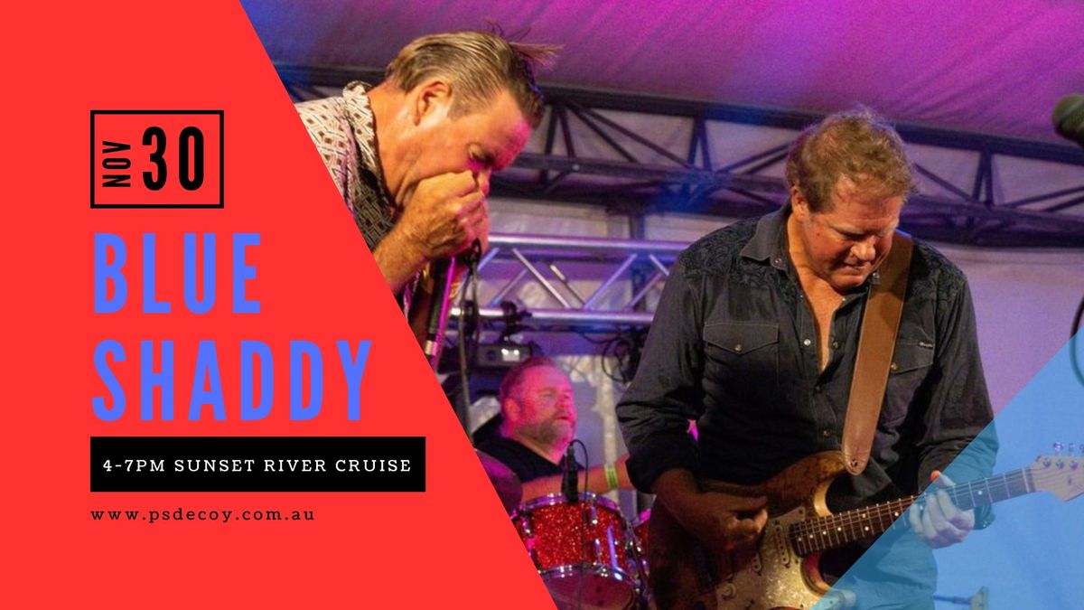 Blue Shaddy on The Decoy Paddle Steamer - Saturday 30 Nov 2024 - all inc. SUNSET RIVER CRUISE 4-7 PM