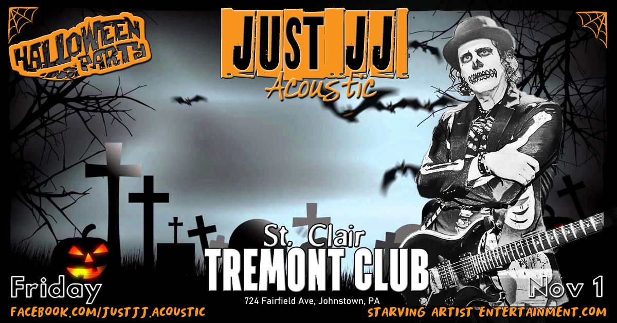 Just JJ - Acoustic at Tremont Club (Halloween Party) 11.01.2024 (8-11PM)