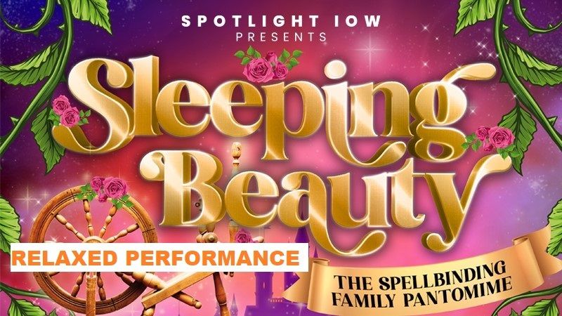 Spotlight (IOW) Ltd presents Sleeping Beauty - Relaxed Performance 