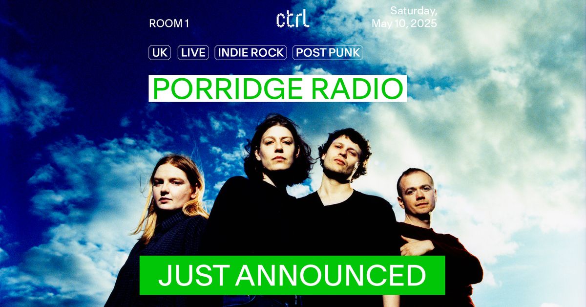 ctrl LIVE: Porridge Radio (UK)