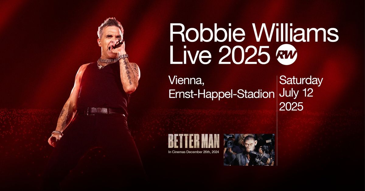 ROBBIE WILLIAMS | Live 2025 | Ernst-Happel-Stadion, Wien