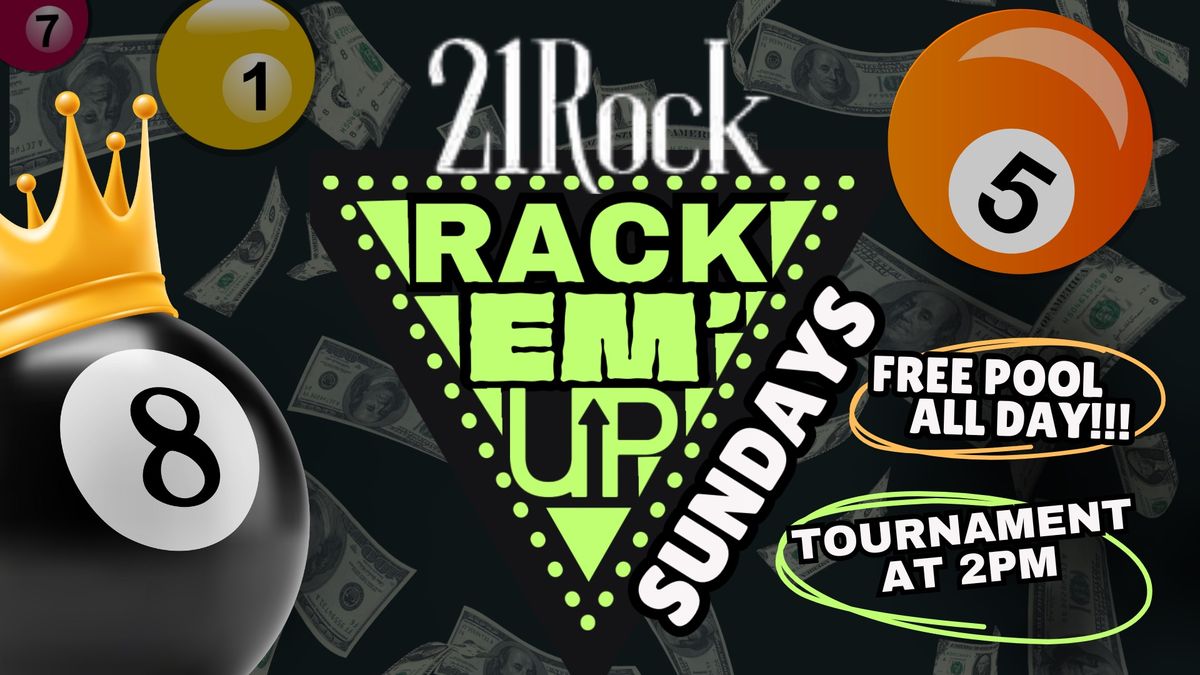 Rack Em\u2019 Up Sundays: Pool Tournament at 2pm + Free Pool All Day at 21 Rock!