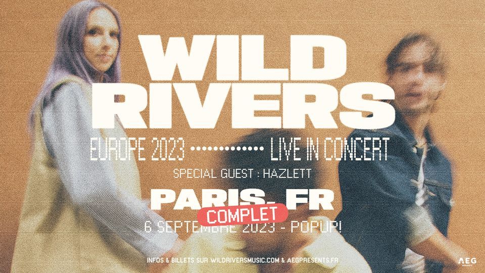 COMPLET \/ Wild Rivers (+ Hazlett) \u2022 POPUP!, Paris \u2022 6 septembre 2023