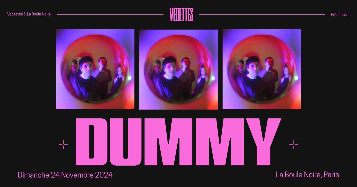 DUMMY | La Boule Noire, Paris