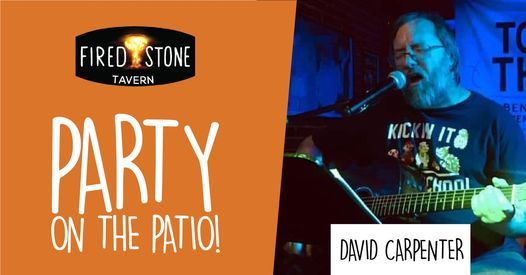 Party On The Patio 2022 Schedule Party On The Patio: Live Music With David Carpenter, Fired Stone Tavern,  Defiance, 24 February 2022