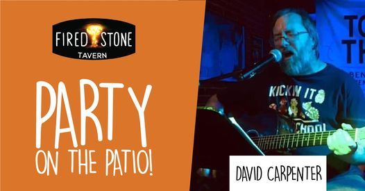 Party On The Patio 2022 Schedule Party On The Patio: Live Music With David Carpenter, Fired Stone Tavern, Defiance, 24 February 2022