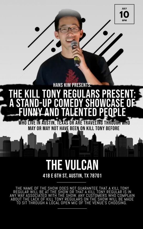 HANS KIM PRESENTS: THE K*ll TONY REGULARS PRESENT: A STAND-UP COMEDY SHOWCASE OF FUNNY AND TALENTED