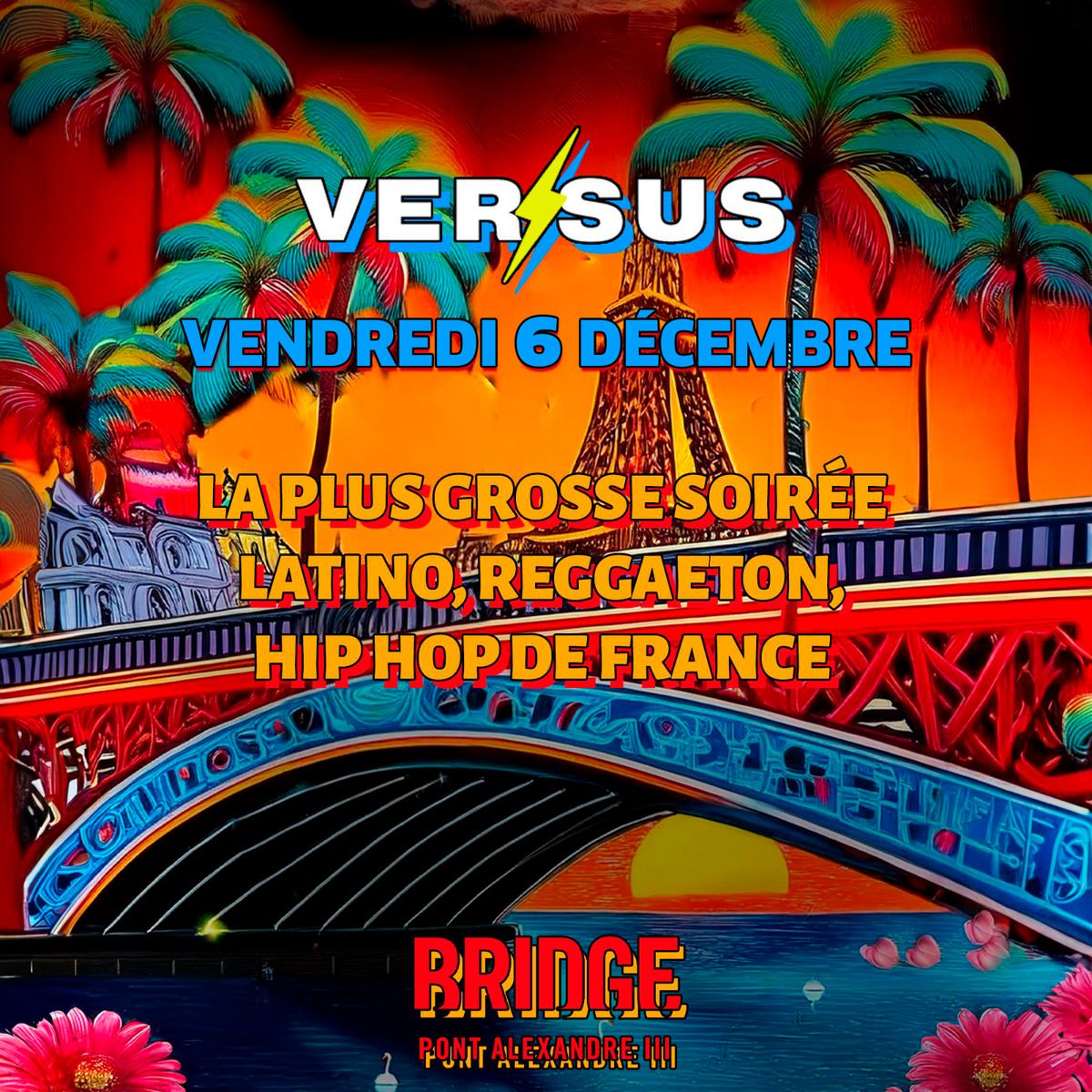 VERSUS : LA + GRANDE SOIR\u00c9E REGGAETON, HIP-HOP & OPEN FORMAT + DE 2000 PERSONNES BRIDGE CLUB PARIS