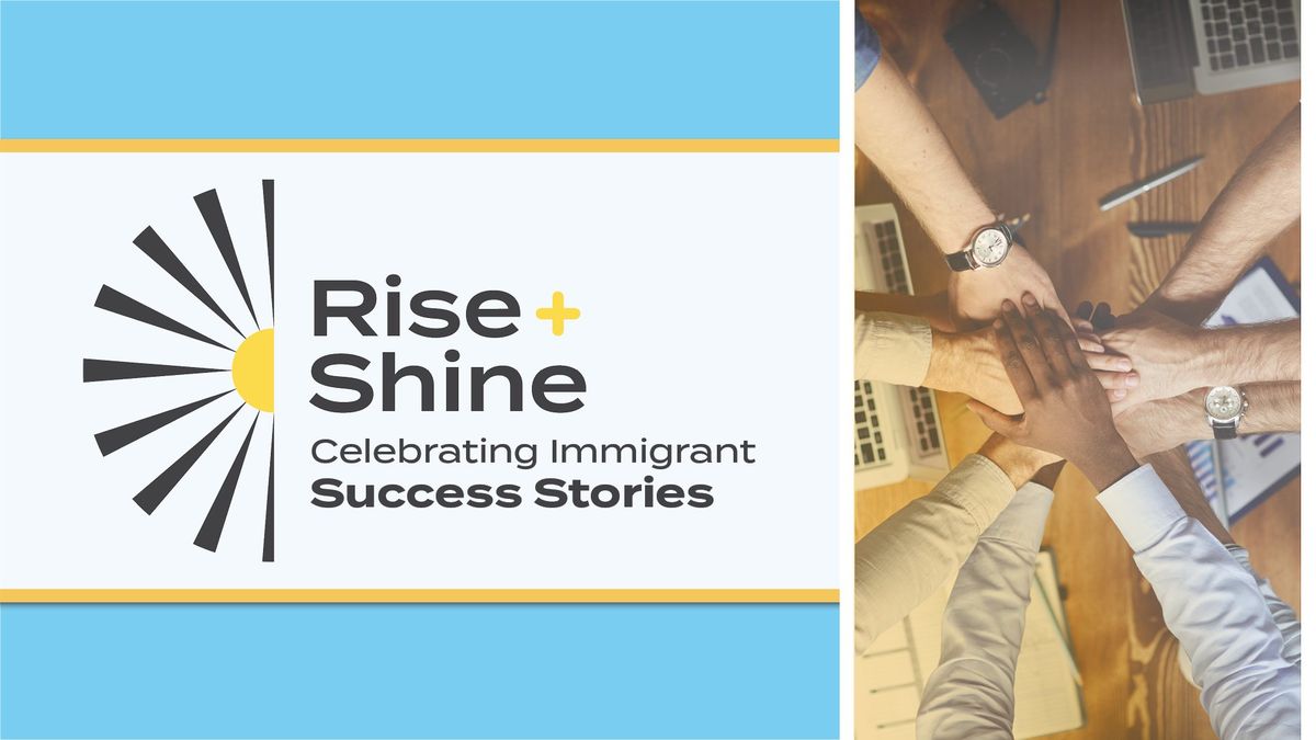 Rise & Shine Breakfast: Celebrating Immigrant Success Stories