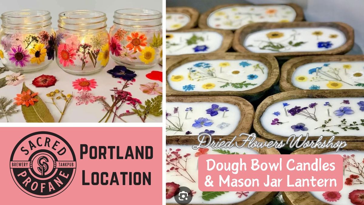 Dried Flower Workshop - Dough Bowl Candles & Mason Jar Lantern