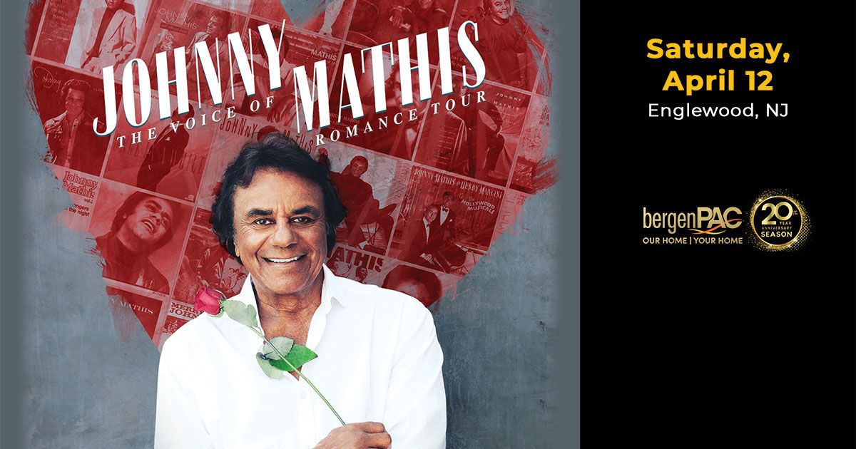 Johnny Mathis: The Voice of Romance - Englewood, NJ