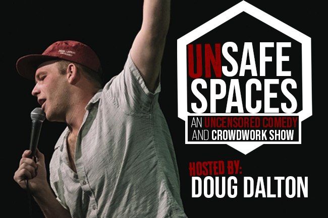 UN-Safe Spaces! \u201cAn UNCENSORED Comedy and Crowdwork Show\u201d at the Houston Improv