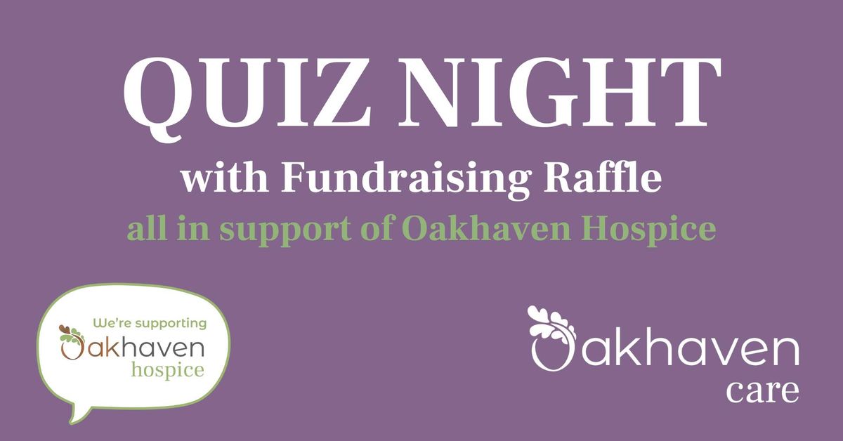 Quiz Night and Raffle in support of Oakhaven Hospice