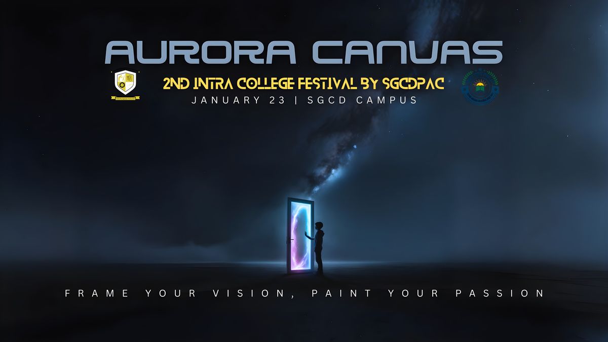 AURORA CANVAS - 2nd Intra College Festival by SGCDPAC