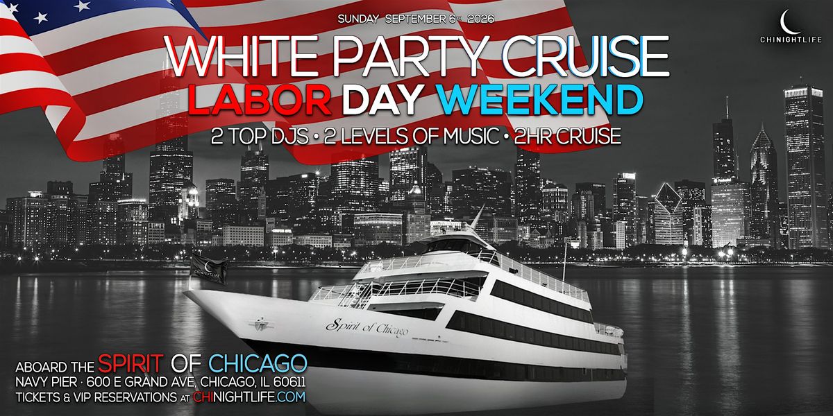 Chicago Labor Day Weekend All White Attire Party Cruise