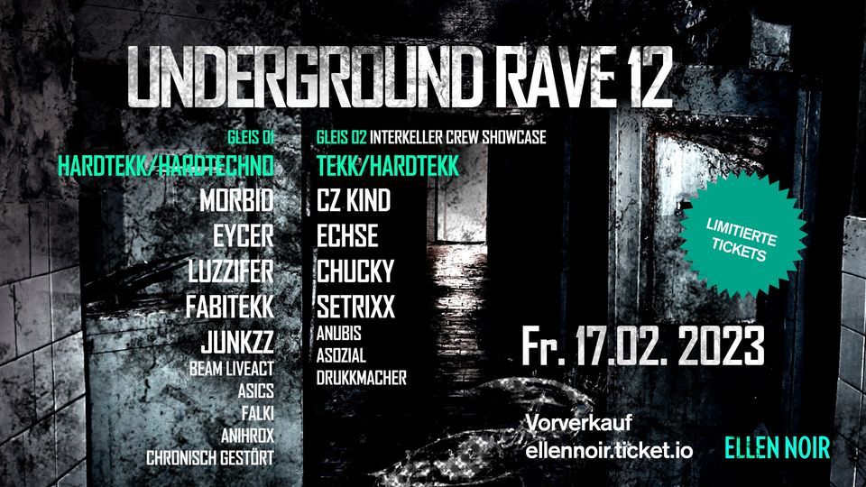 UNDERGROUND RAVE 12 /Hardtekk / Tekk / 2 Floors / 15 Acts, ELLEN NOIR ...