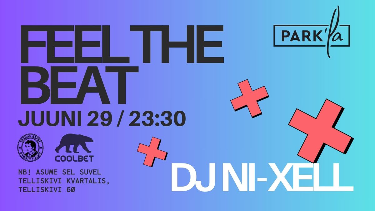 Feel the BEAT w DJ NI-XELL @ PARKla Telliskivi