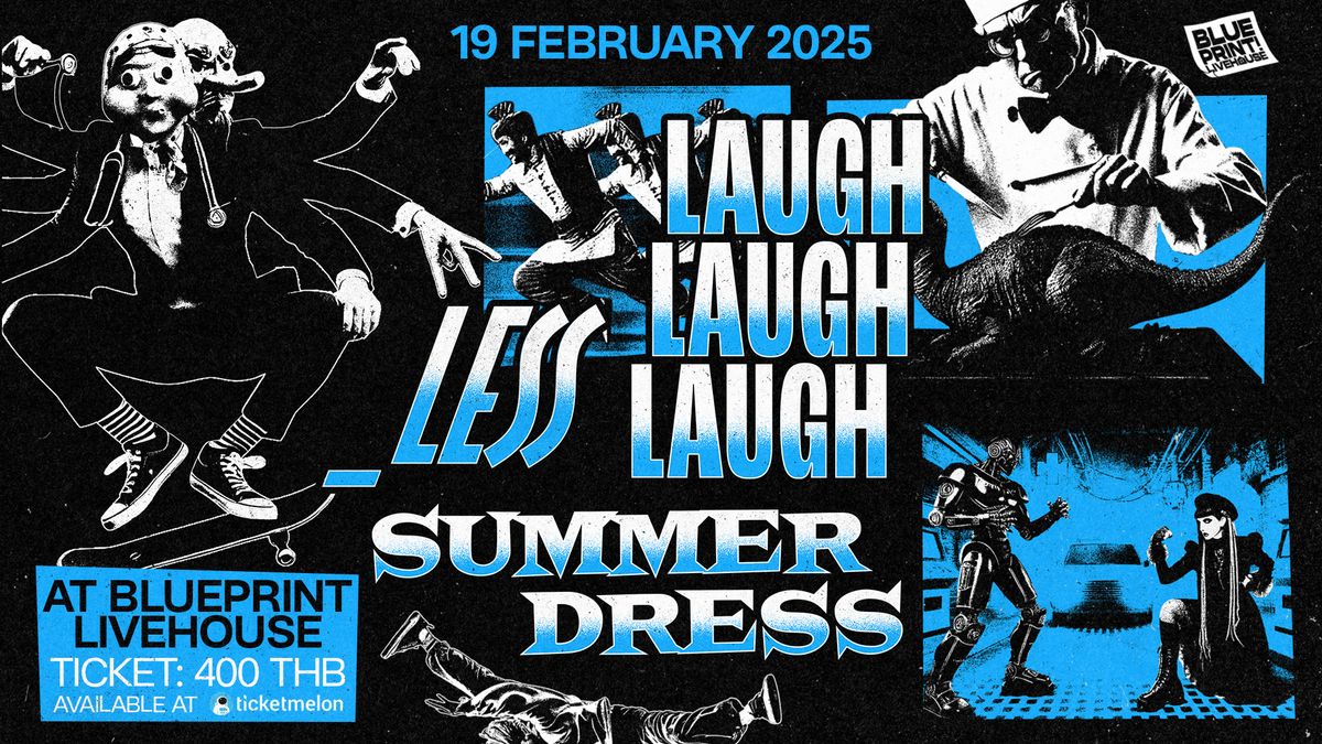 Blueprint Livehouse: LAUGH LAUGH LAUGH + underscoreLESS + Summer Dress