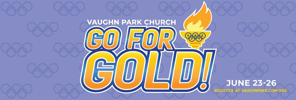 VBS '24 "Go For Gold!"