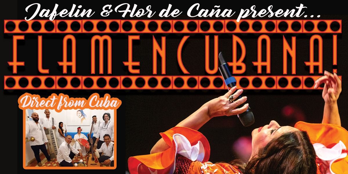 JAFELIN & FLOR DE CA\u00d1A PRESENT FLAMENCUBANA live in Kelowna!