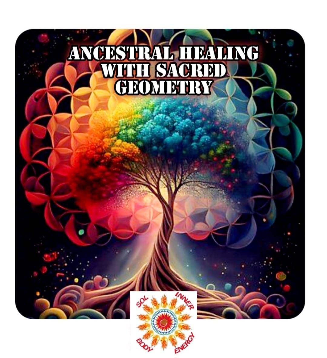 Ancestral Healing with Sacred Geometry 