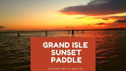 6\/26 Grand Isle Sunset Paddle- Bayside
