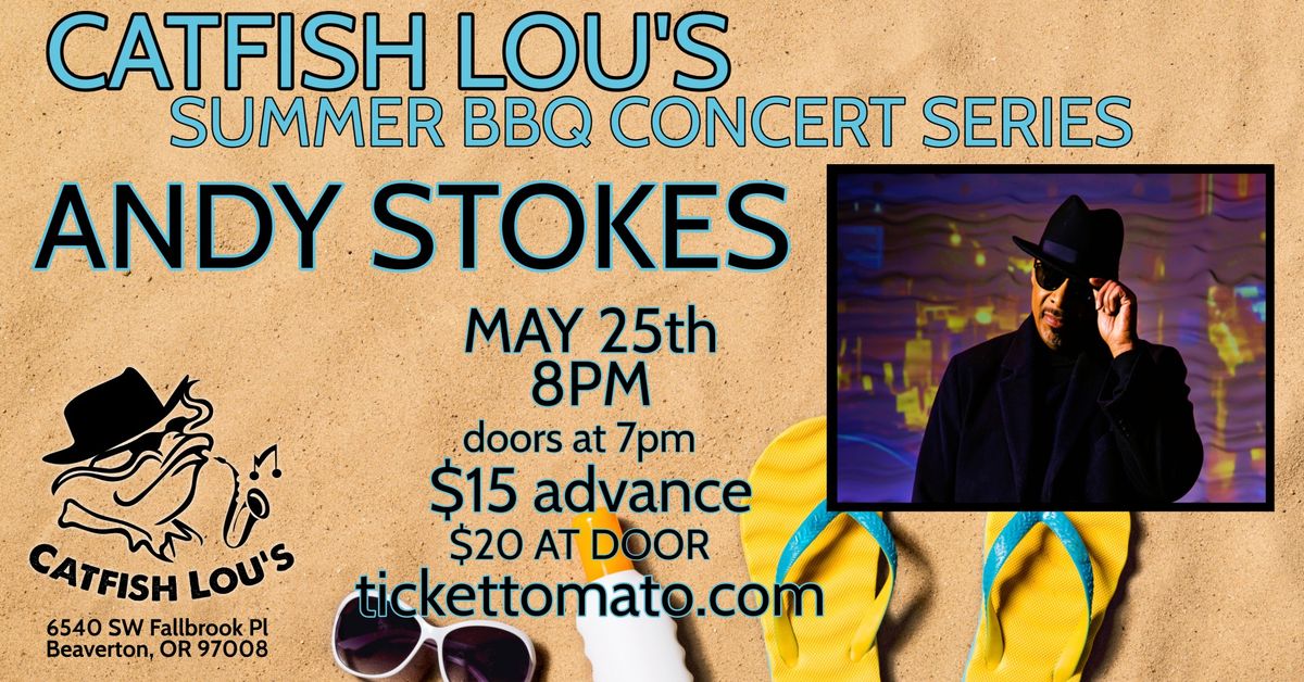 The Legendary Andy Stokes - Summer BBQ Concert Series