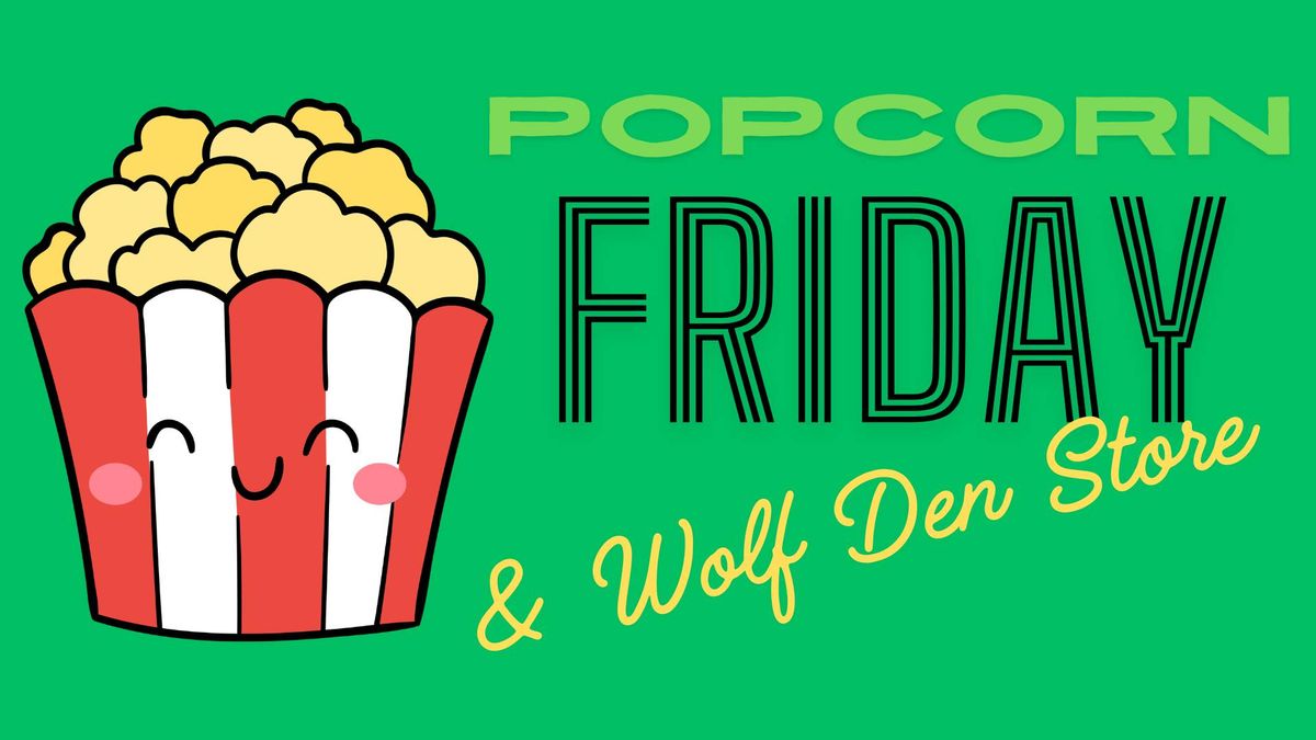 Popcorn Friday & Wolf Den Store- Washington School