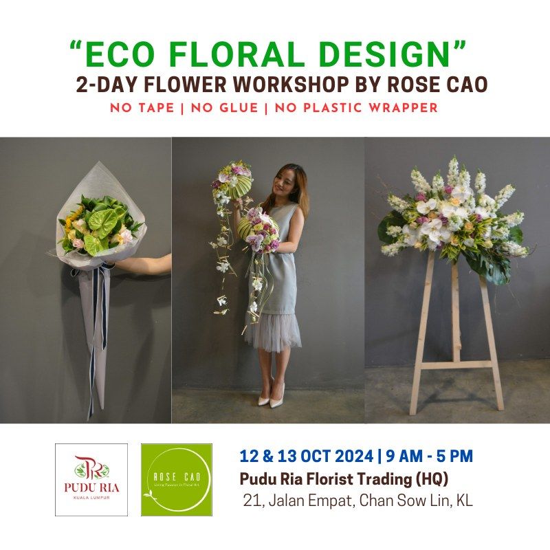 ECO FLORAL DESIGN 2-DAY FLOWER WORKSHOP BY ROSE CAO