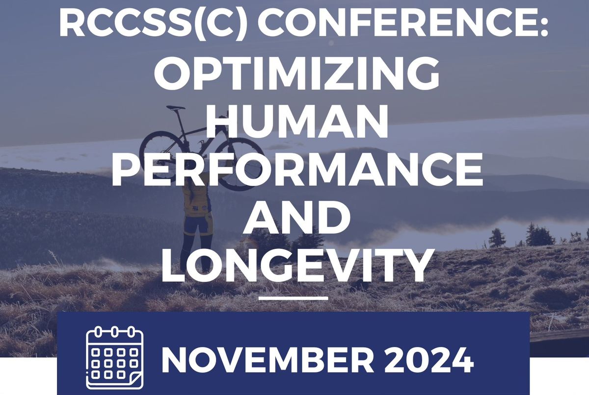 RCCSS(C) Sports Conference - Optimizing Human Performance and Longevity