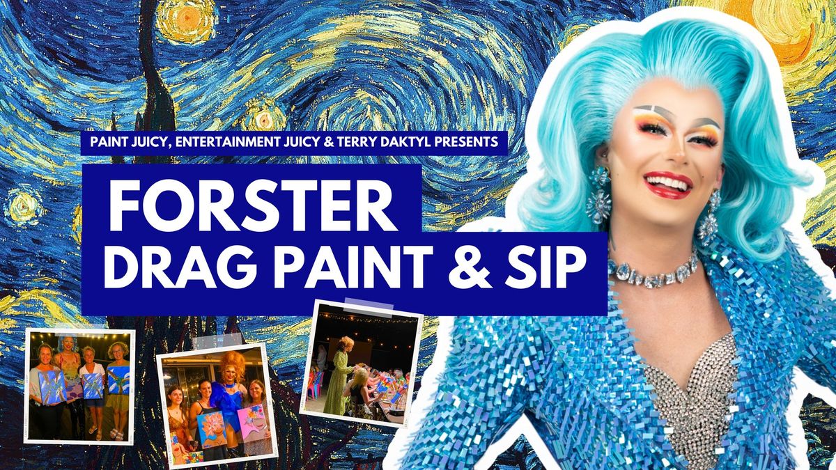 DRAG PAINT & SIP FORSTER x PAINT JUICY