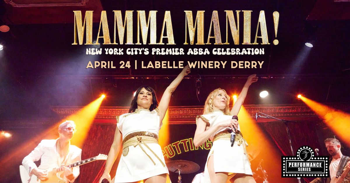 Mamma Mania! NYC's Premier Abba Tribute Concert (LaBelle Winery - Derry, NH)