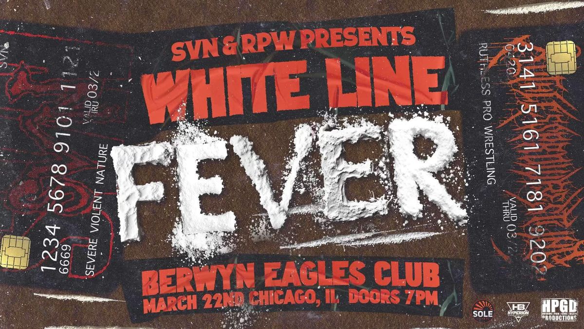 SVN and RUTHLESS PRO WRESTLING Presents: WHITE LINE FEVER