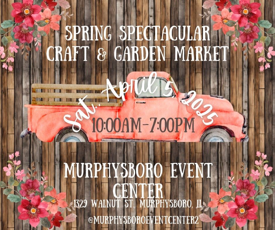 Spring Spectacular Craft & Garden Market