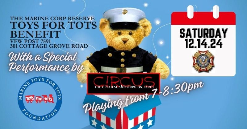 VFW Post 7591 Marine Reserve Toys for Tots Benefit with a Special Performance by CIRCUS!