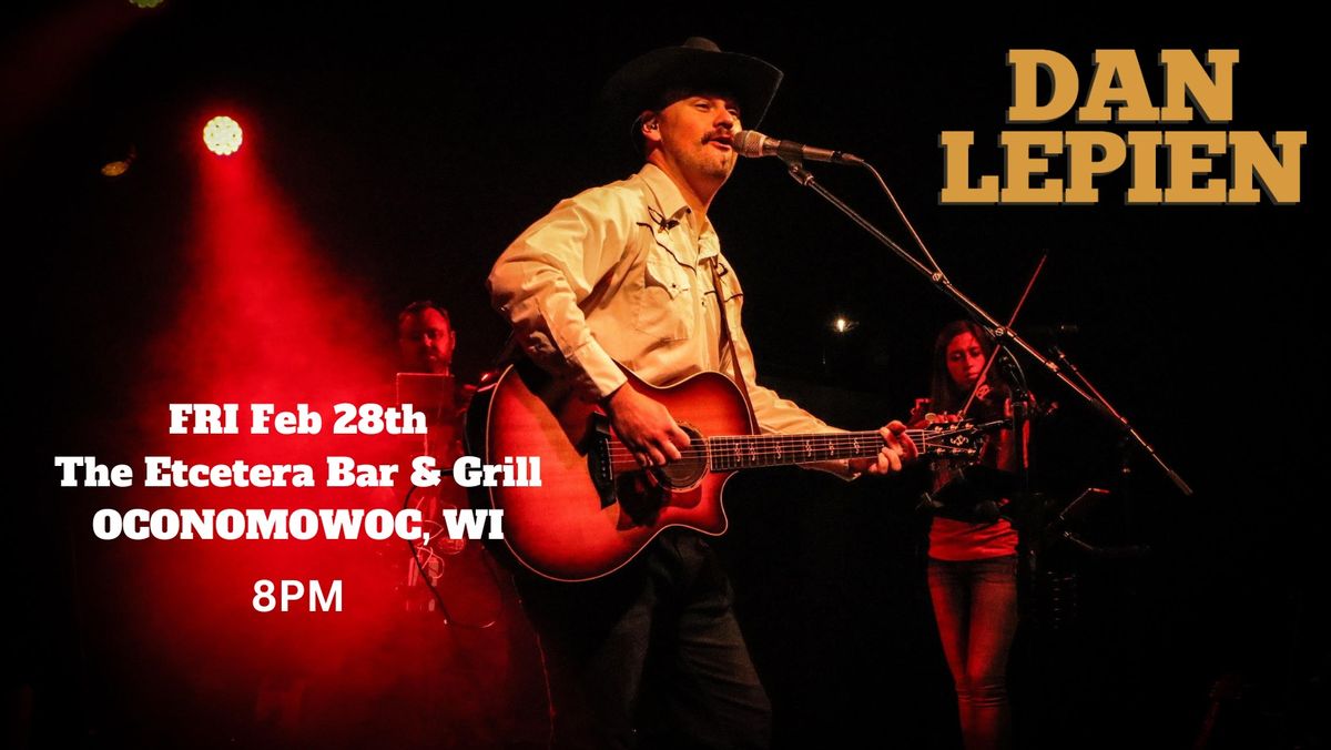 Dan Lepien Band Live at The Etcetera Bar & Grill - Oconomowoc, WI