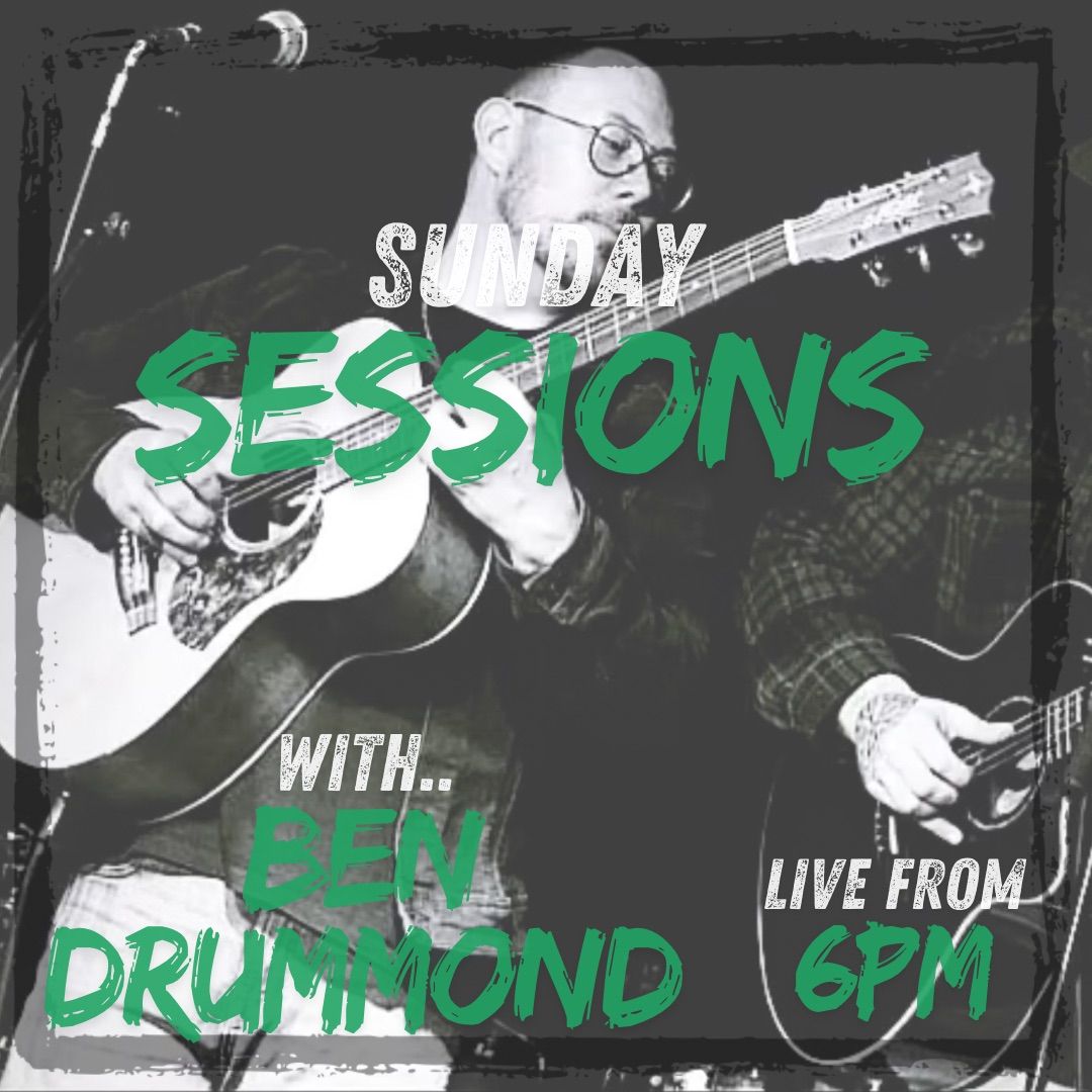 Sunday Sessions with Ben Drummond 