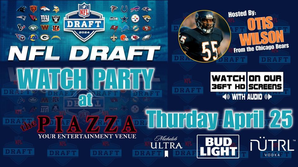 2024 NFL Draft Watch Party at The Piazza with Otis Wilson