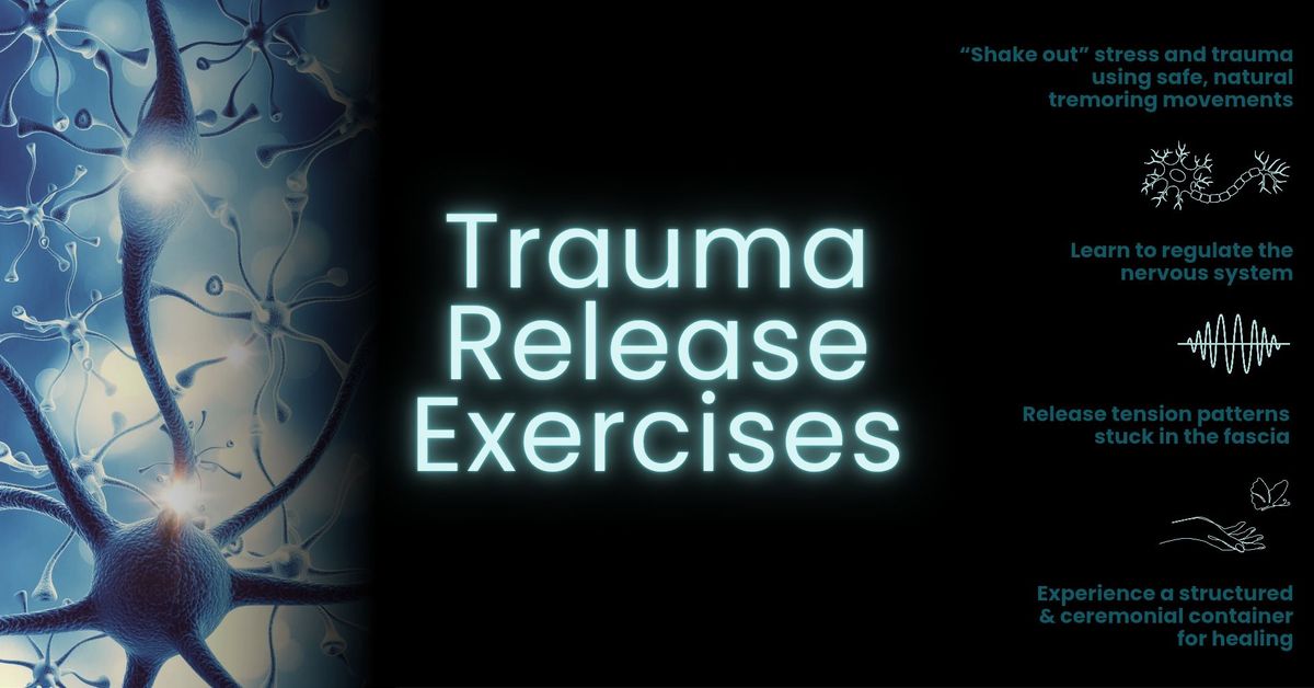 Trauma Release Exercises: 1st Saturdays