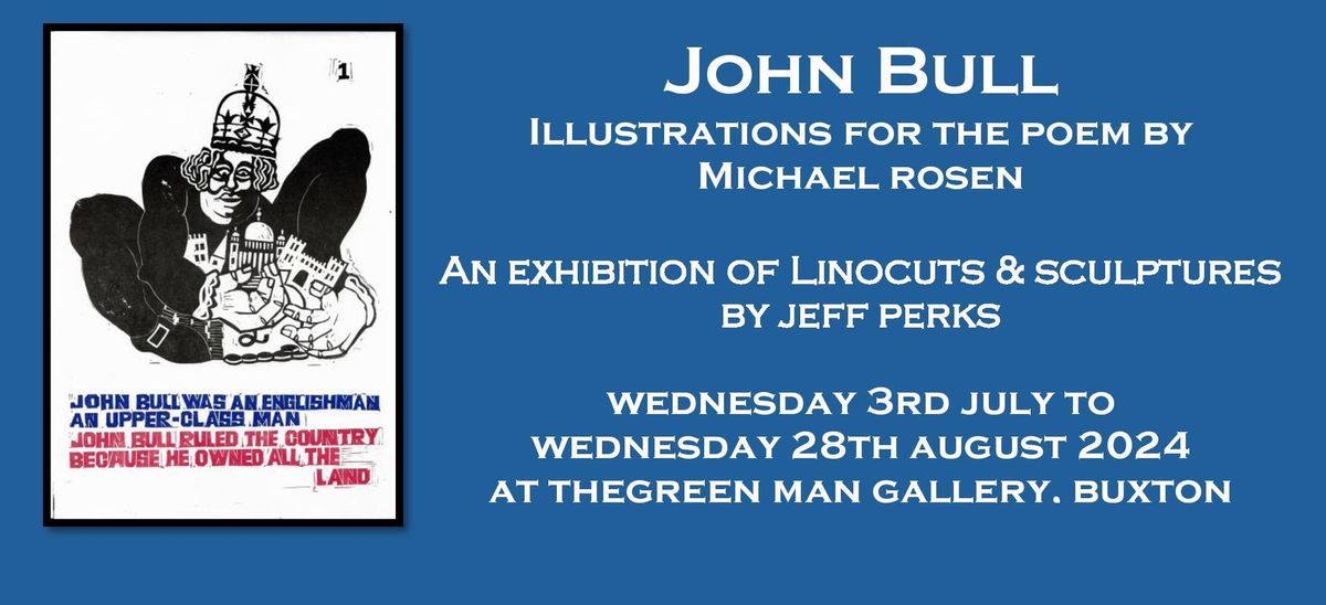 Exhibition: 'John Bull' - Illustrations for the poem by Michael Rosen