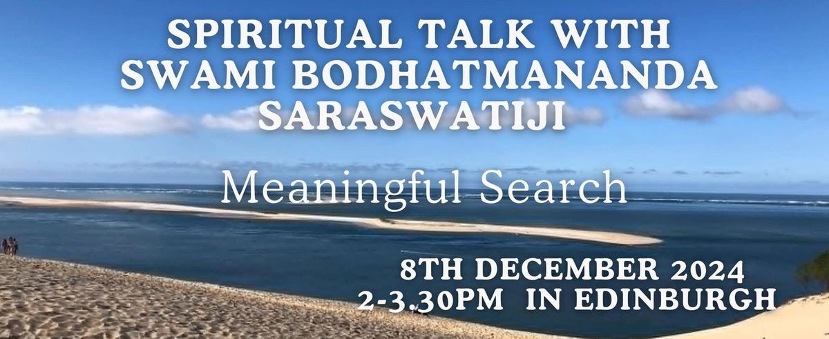 Meaningful Search - Spiritual Talk with Swami Bodhatmananda Saraswatiji 