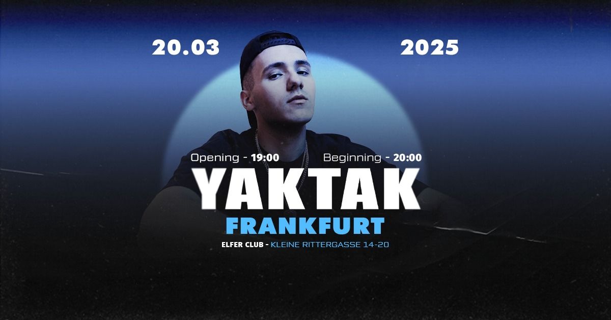 YAKTAK - FRANKFURT - 20.03.2025