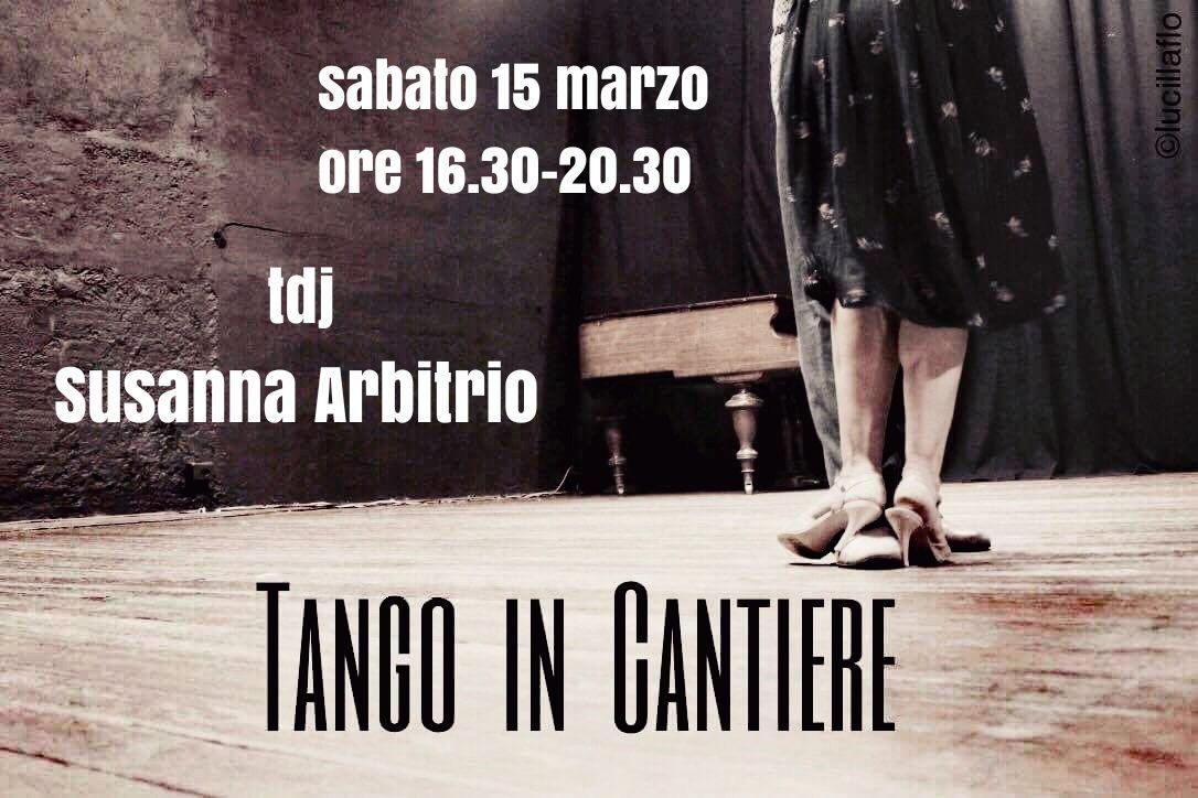 sabato 15 marzo 'Tango in Cantiere' 