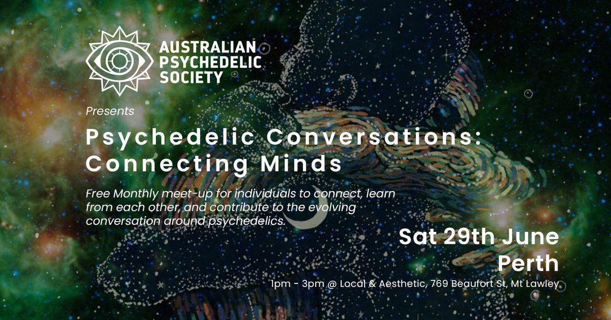 Psychedelic Conversations: Connecting Minds - June - Perth
