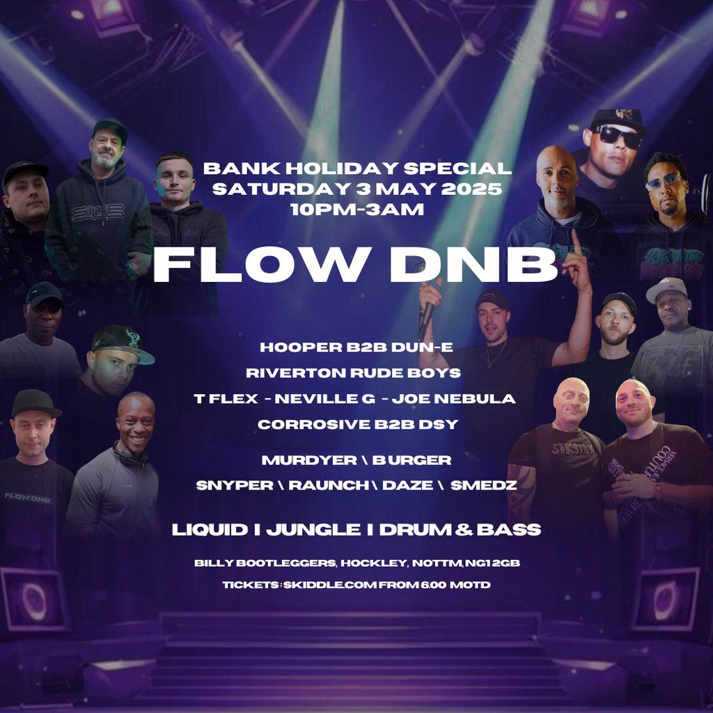 Flow DNB @ Billy Bootleggers Bank Holiday Sat 3 May 2025