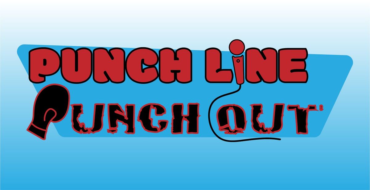 Punchline Punchout - Jan 7th - FREE SHOW